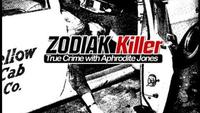 True Crime with Aphrodite Jones: Zodiac Killer
