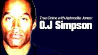 True Crime with Aphrodite Jones: O.J. Simpson