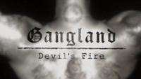 Gangland: Devil's Fire