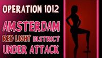 Operation 1012 - Amsterdam Red Light District Under Attack