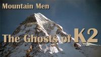 Mountain Men: The Ghosts of K2