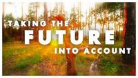 Taking the Future Into Account