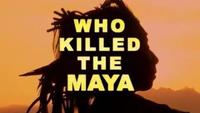 Who Killed the Maya
