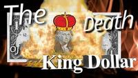 The Death of King Dollar
