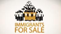 Immigrants For Sale