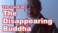 The Land of the Disappearing Buddha