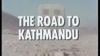 The World About Us: Road To Kathmandu