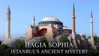 Hagia Sophia: Istanbul's Ancient Mystery