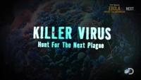 Killer Virus: Hunt for the Next Plague