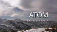Atom: The Illusion of Reality