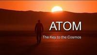 Atom: The Key to The Cosmos