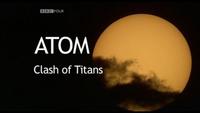 Atom: The Clash of the Titans