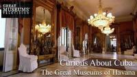 Curious About Cuba - The Great Museums of Havana