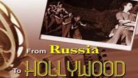 From Russia to Hollywood