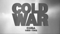 Cold War - Cuba (1959-1962)