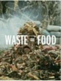 Waste = Food