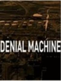 The Denial Machine