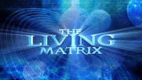 The Living Matrix - The Science of Healing