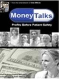 Money Talks - Profits Before Patient Safety