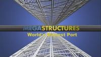 MegaStructures - World's Busiest Port