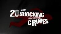 20 Most Shocking Unsolved Crimes