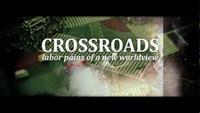 Crossroads: Labor Pains of a New Worldview